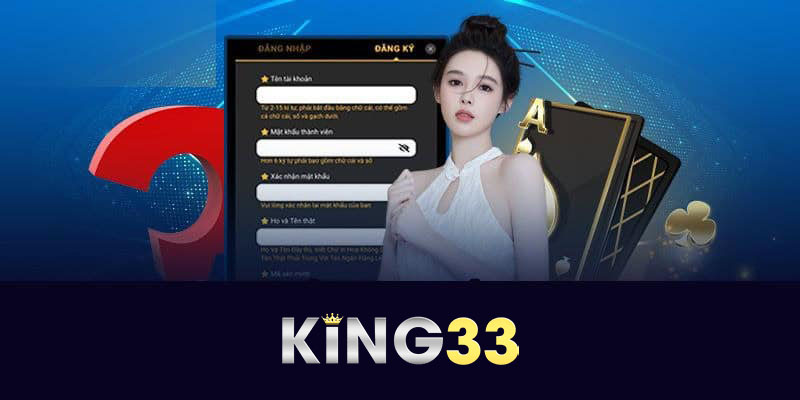 Hướng dẫn chi tiết cách đăng ký tài khoản King33